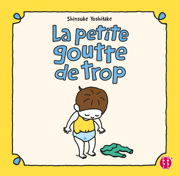 La petite goutte de trop - Shinsuke Yoshitake - NOBI NOBI