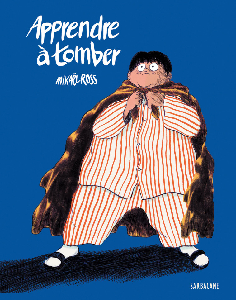Apprendre à tomber - Mikaël Ross - SARBACANE