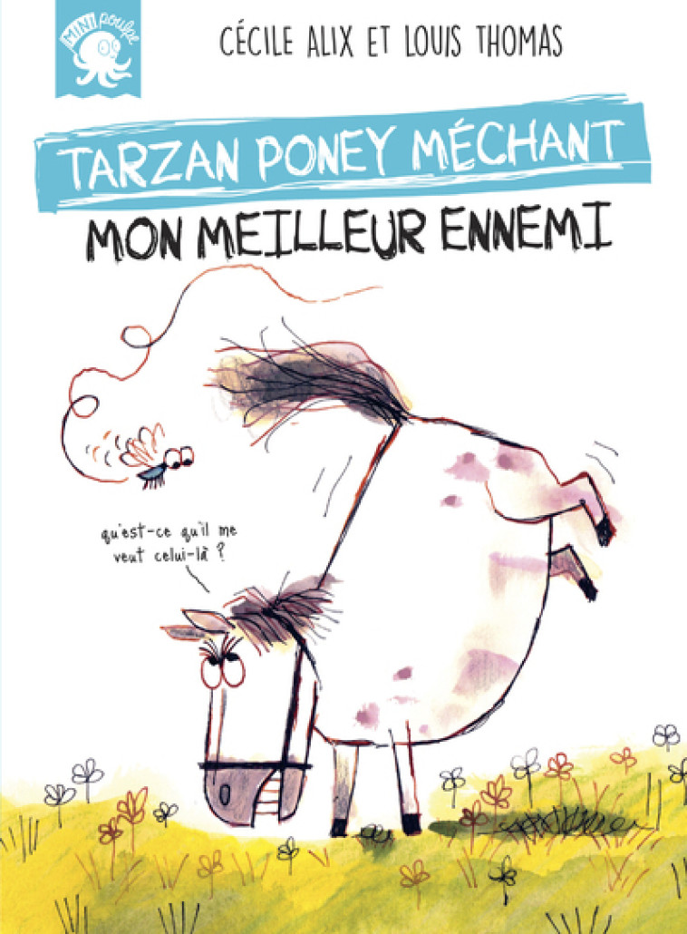 Tarzan, poney méchant - Mon meilleur ennemi - Cécile Alix - POULPE FICTIONS