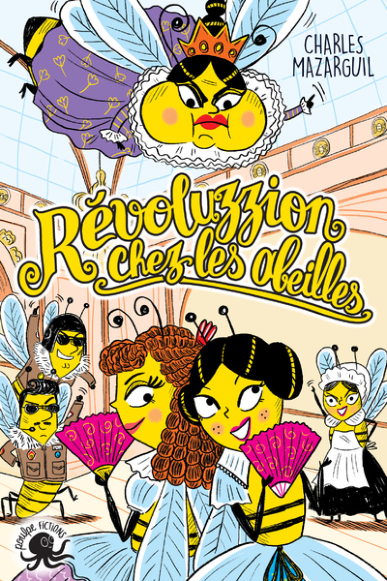 Révoluzzion chez les abeilles - Charles Mazarguil - POULPE FICTIONS