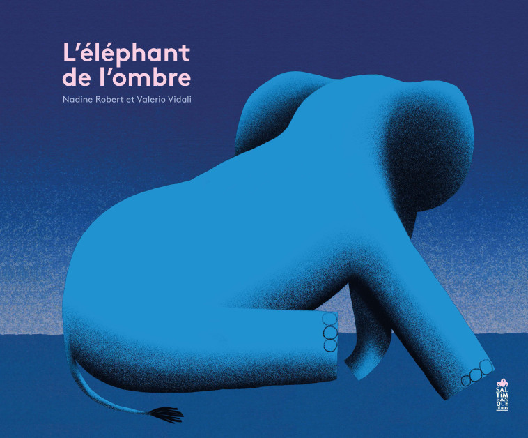 L'Eléphant de l'ombre - Nadine Robert - SALTIMBANQUE