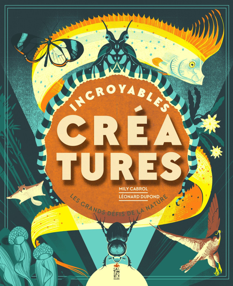 Incroyables créatures - Mily Cabrol - SALTIMBANQUE
