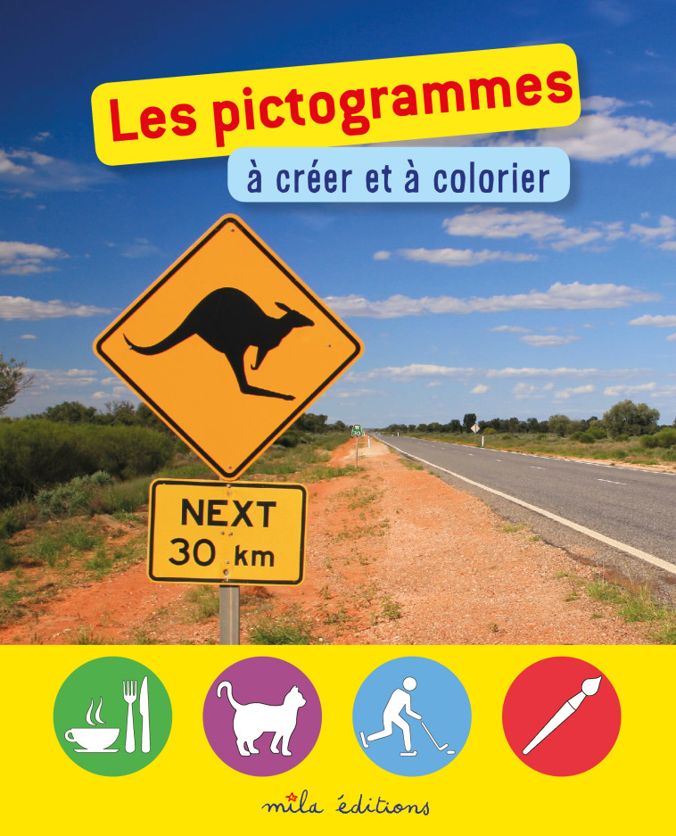 Les pictogrammes à créer et à colorier -  Collectif - MILA