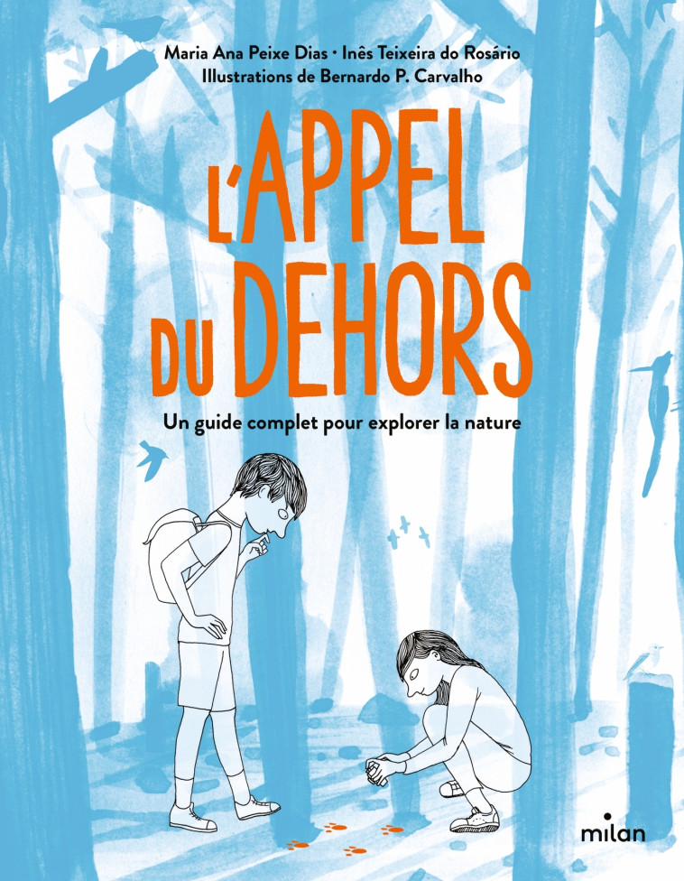 L'appel du dehors - Un guide complet pour explorer la nature - Maria Ana Peixe Dias - MILAN