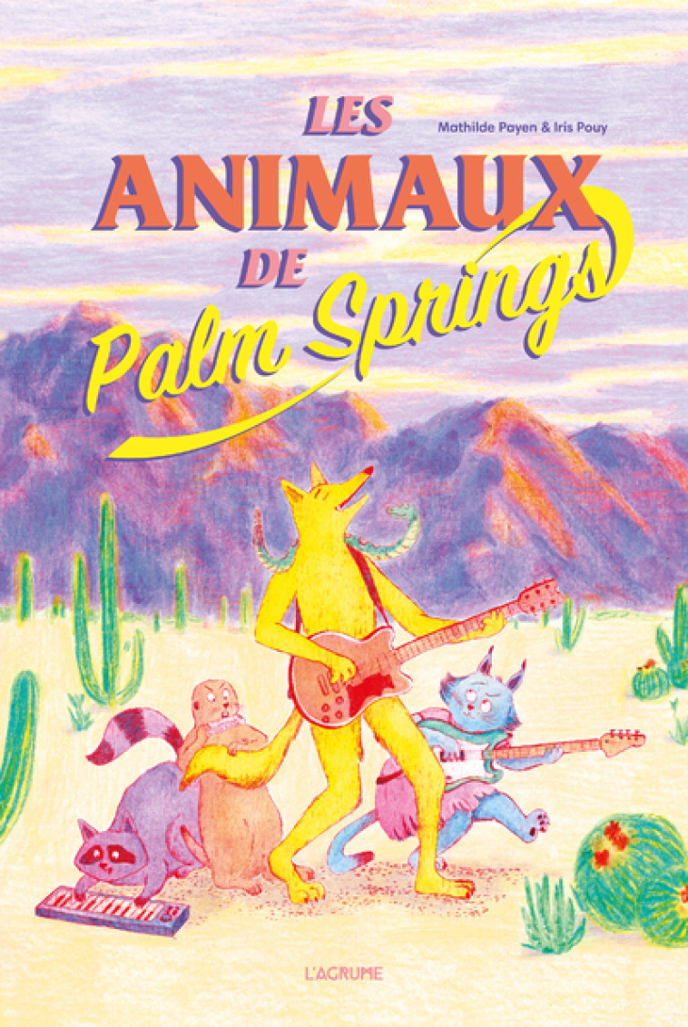 Les animaux de Palm Springs - IRIS POUY - AGRUME