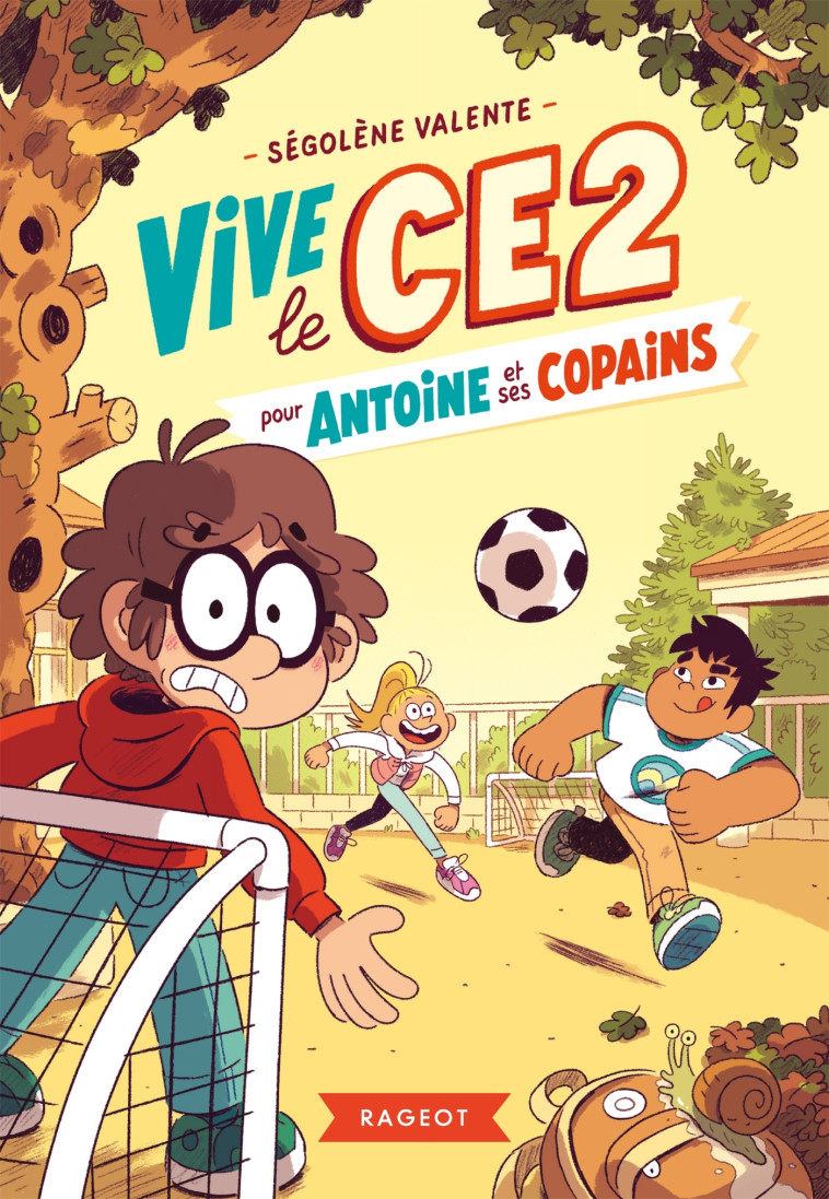 Vive le CE2 pour Antoine et ses copains - Ségolène Valente - RAGEOT