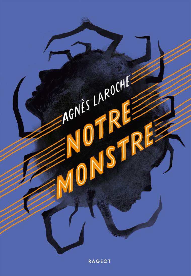 Notre monstre - Agnès Laroche - RAGEOT