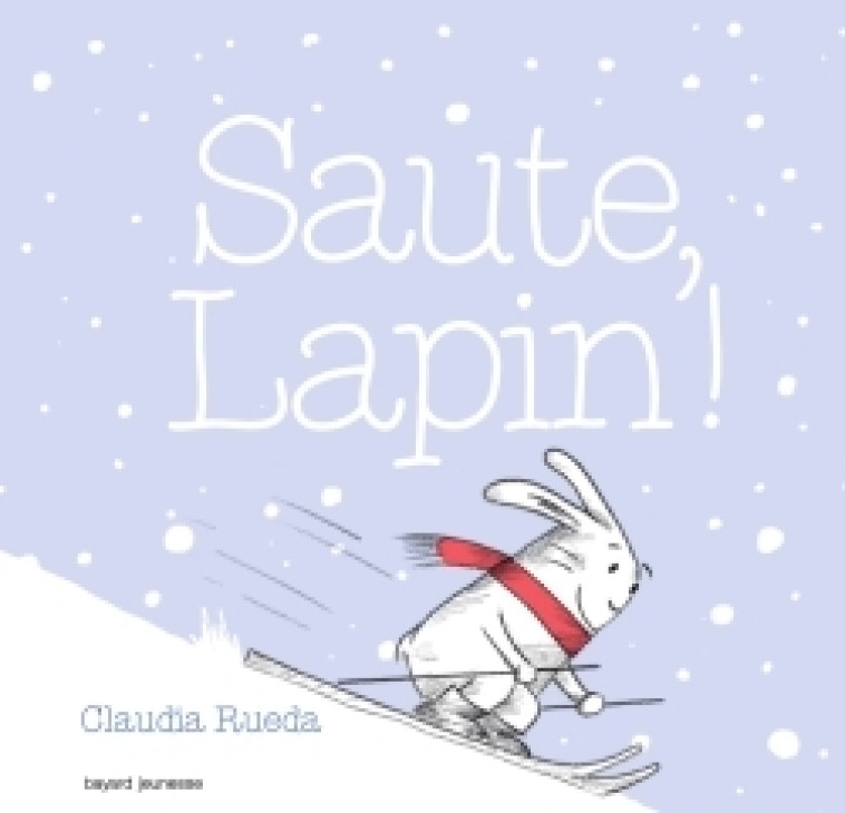 Saute, lapin ! - Claudia RUEDA - BAYARD JEUNESSE