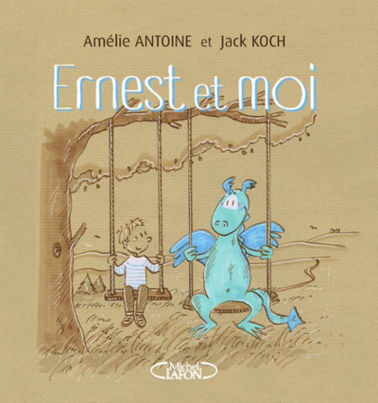 Ernest et moi - Amélie Antoine - MICHEL LAFON