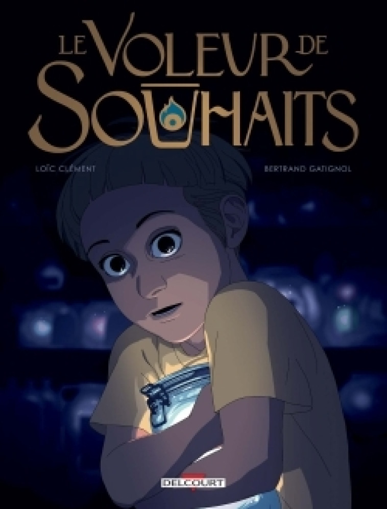 Les Voleur de souhaits - Loïc Clement - DELCOURT