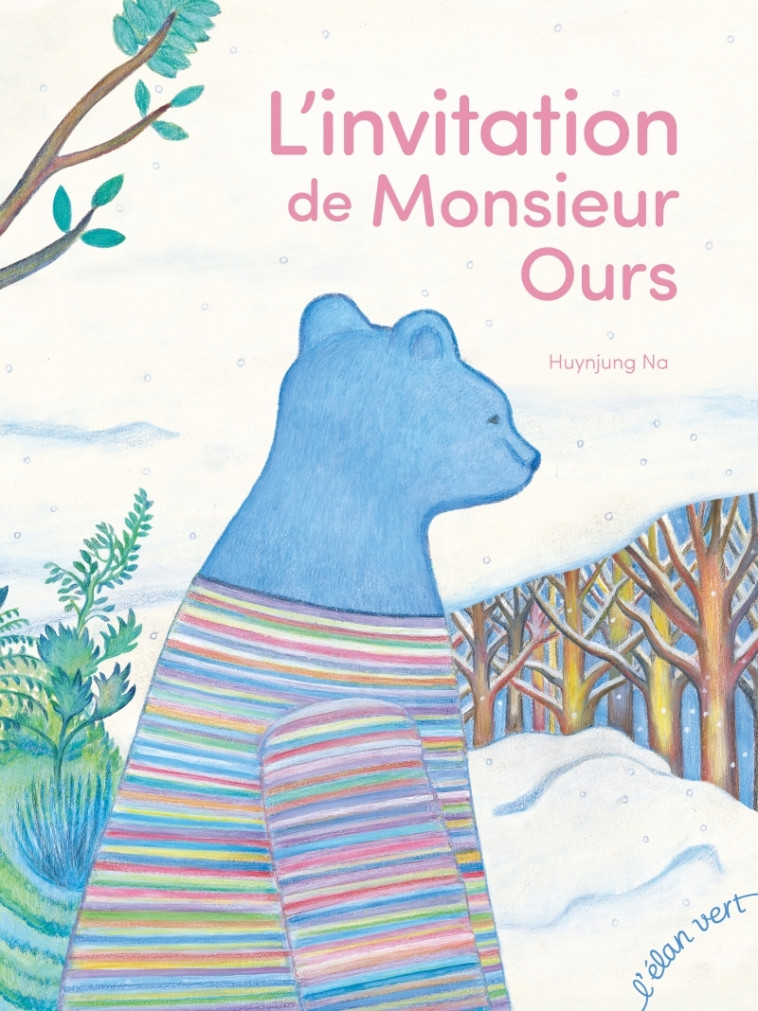 L'Invitation de Monsieur Ours - Hyunjung NA - ELAN VERT