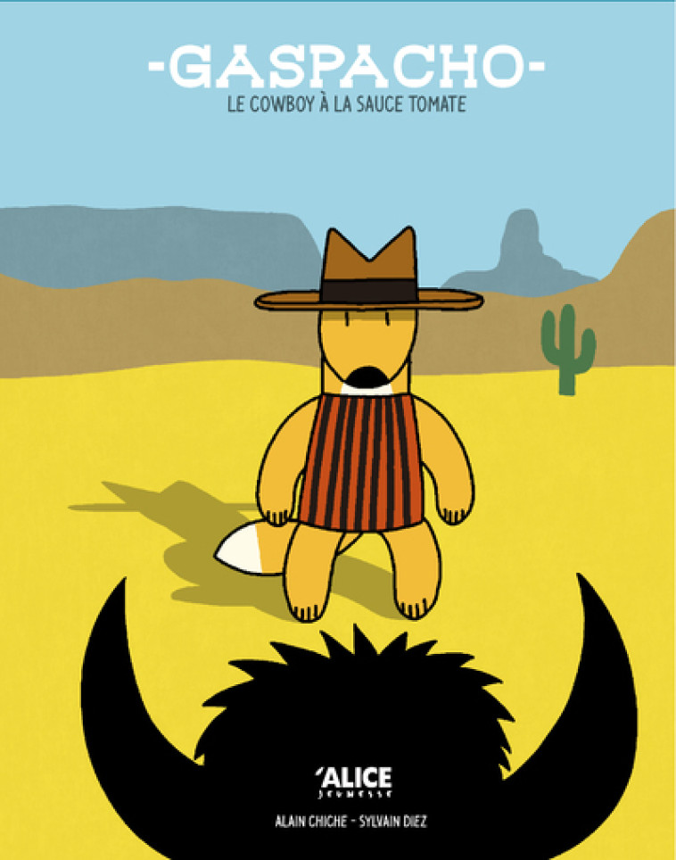 Gaspacho, le cowboy à la sauce tomate - Alain Chiche - ALICE