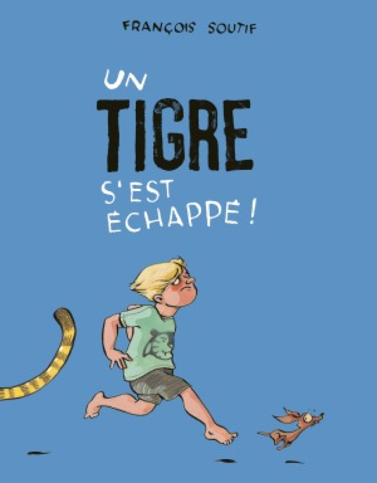 UN TIGRE S'EST ECHAPPE! - FRANCOIS SOUTIF - KALEIDOSCOPE
