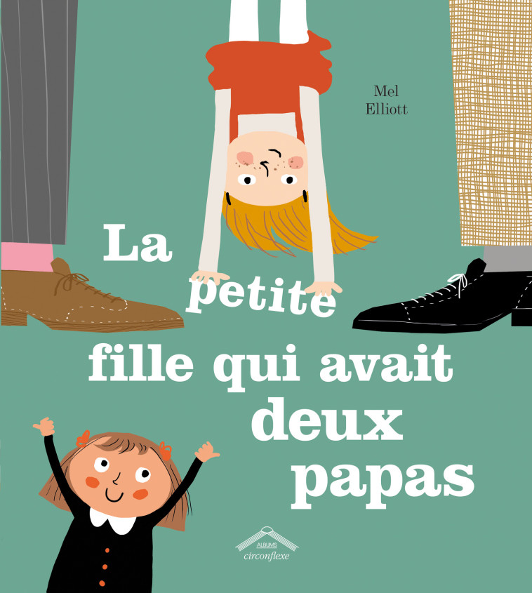 La petite fille qui avait deux papas - Mélanie Elliott - CIRCONFLEXE