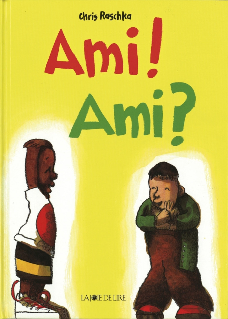 AMI ! AMI ? - Chris Raschka - LA JOIE DE LIRE