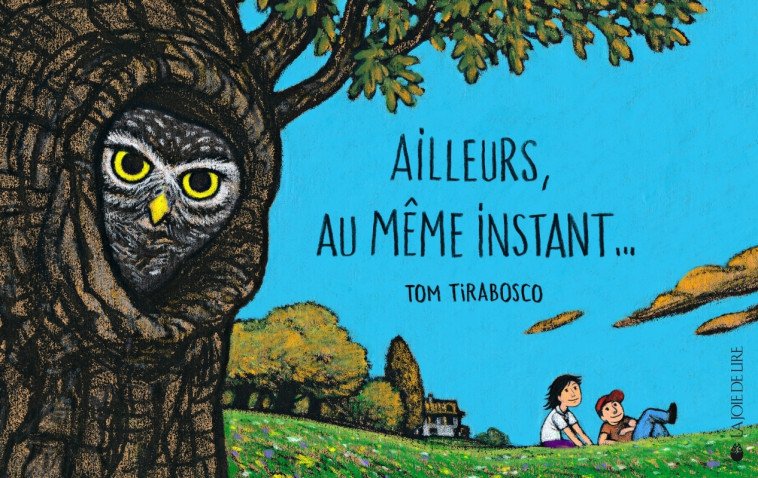 Ailleurs, au même instant... - Tom Tirabosco - LA JOIE DE LIRE