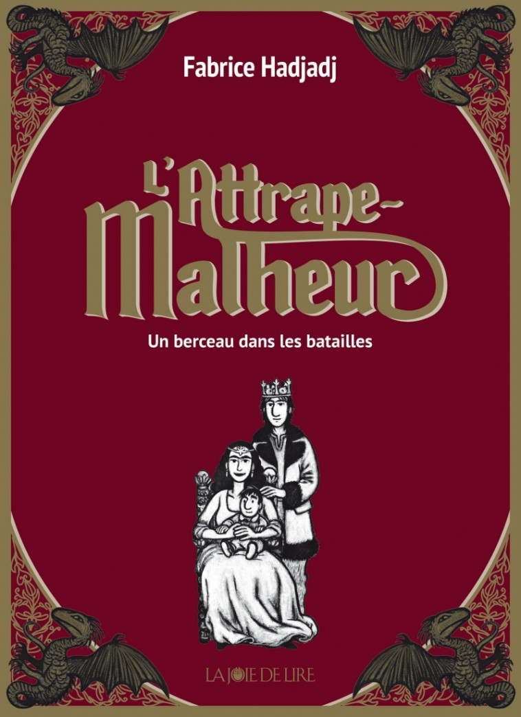 L'Attrape-Malheur, tome 3 - Un berceau dans les batailles - Fabrice Hadjadj - LA JOIE DE LIRE