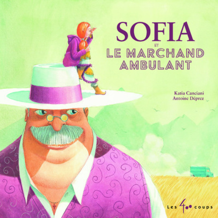 Sofia et le marchand ambulant - Katia Canciani - 400 COUPS