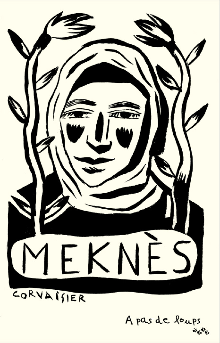 MEKNES -  LAURENT CORVAISIER - A PAS DE LOUPS
