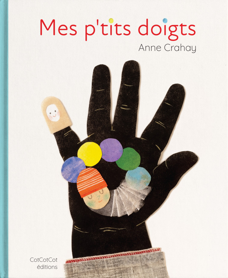 Mes p'tits doigts -  Anne CRAHAY - COTCOTCOT