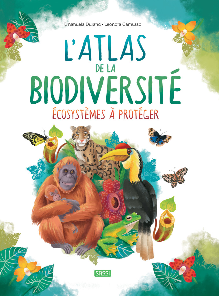 L'Atlas de la biodiversité. Écosystèmes à protéger - N.E. 2023 - Leonora Camusso - SASSI