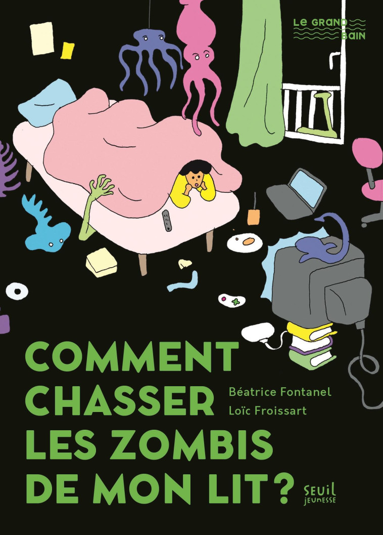 Comment chasser les zombis de mon lit ? - Béatrice FONTANEL - SEUIL JEUNESSE