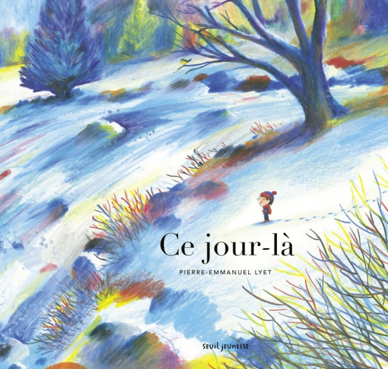 Ce jour-là - Pierre-Emmanuel Lyet - SEUIL JEUNESSE