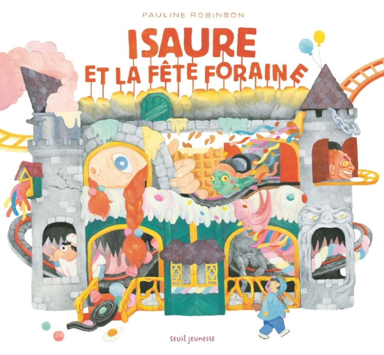 Isaure et la fête foraine - Pauline Robinson - SEUIL JEUNESSE