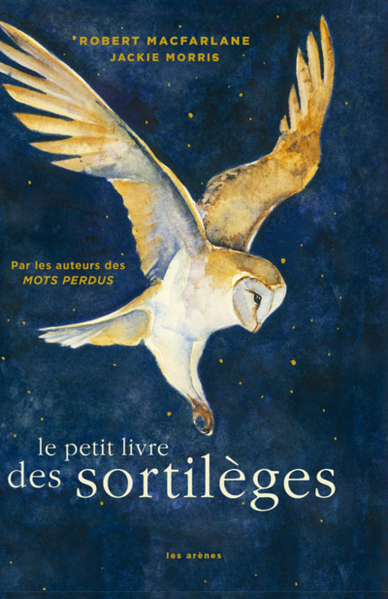 Le Petit Livre des sortilèges - Robert Macfarlane - ARENES