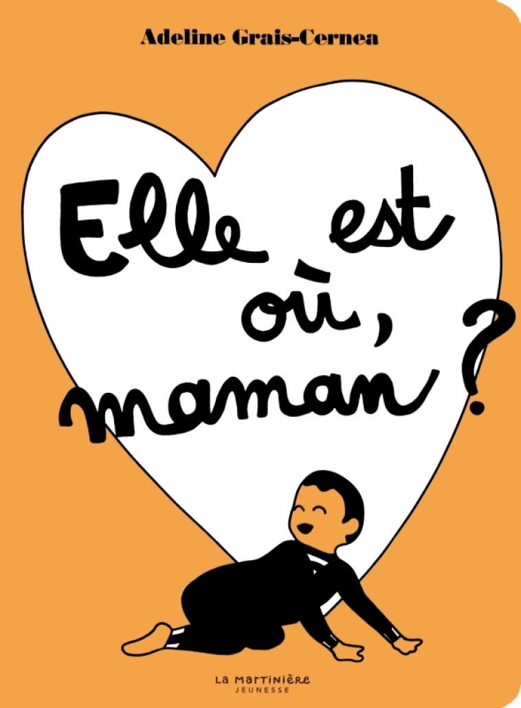 Elle est où, maman? - Adeline Grais-cernea - MARTINIERE J