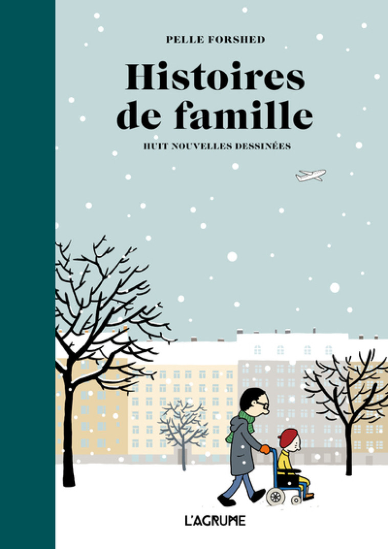 Histoires de famille - Huit nouvelles dessinées - Pelle Forshed - AGRUME