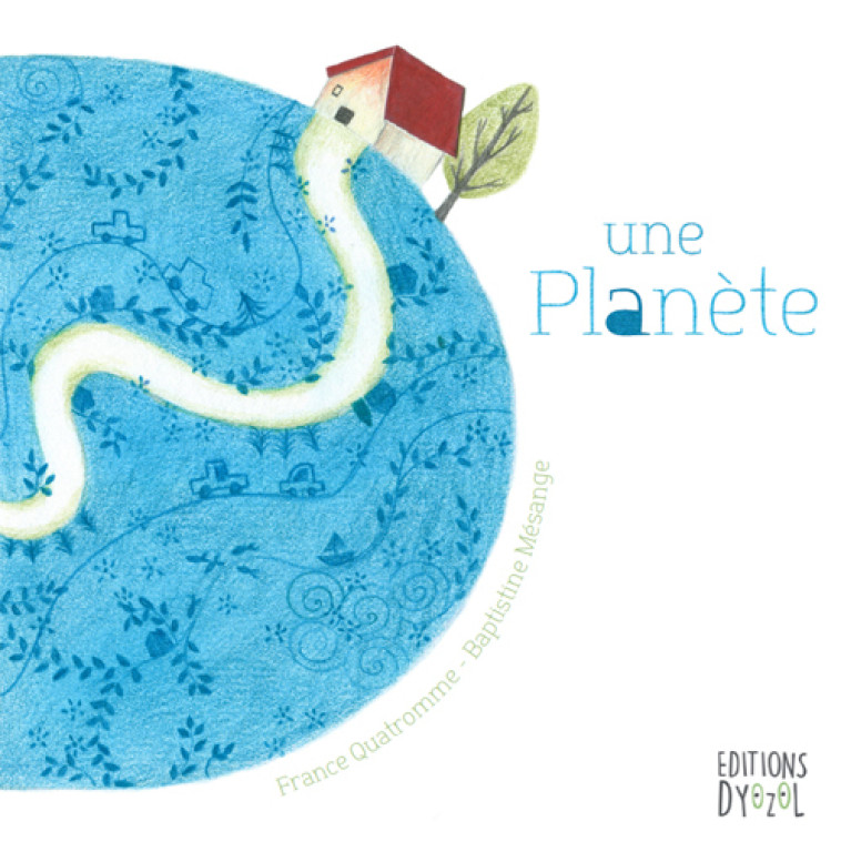 Planète (Une) - France Quatromme - DYOZOL