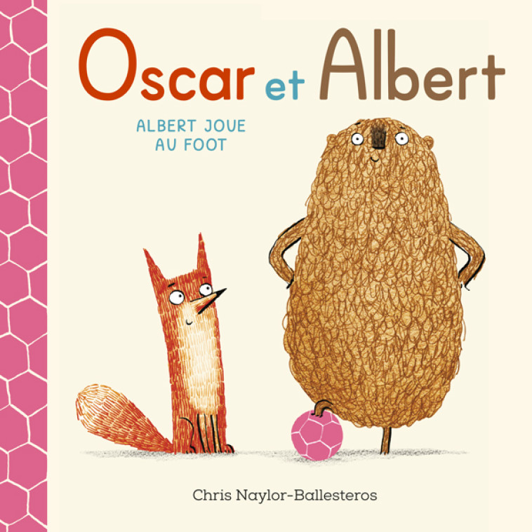 Oscar et Albert - Albert joue au foot -  Naylor-Ballesteros Chris - KALEIDOSCOPE