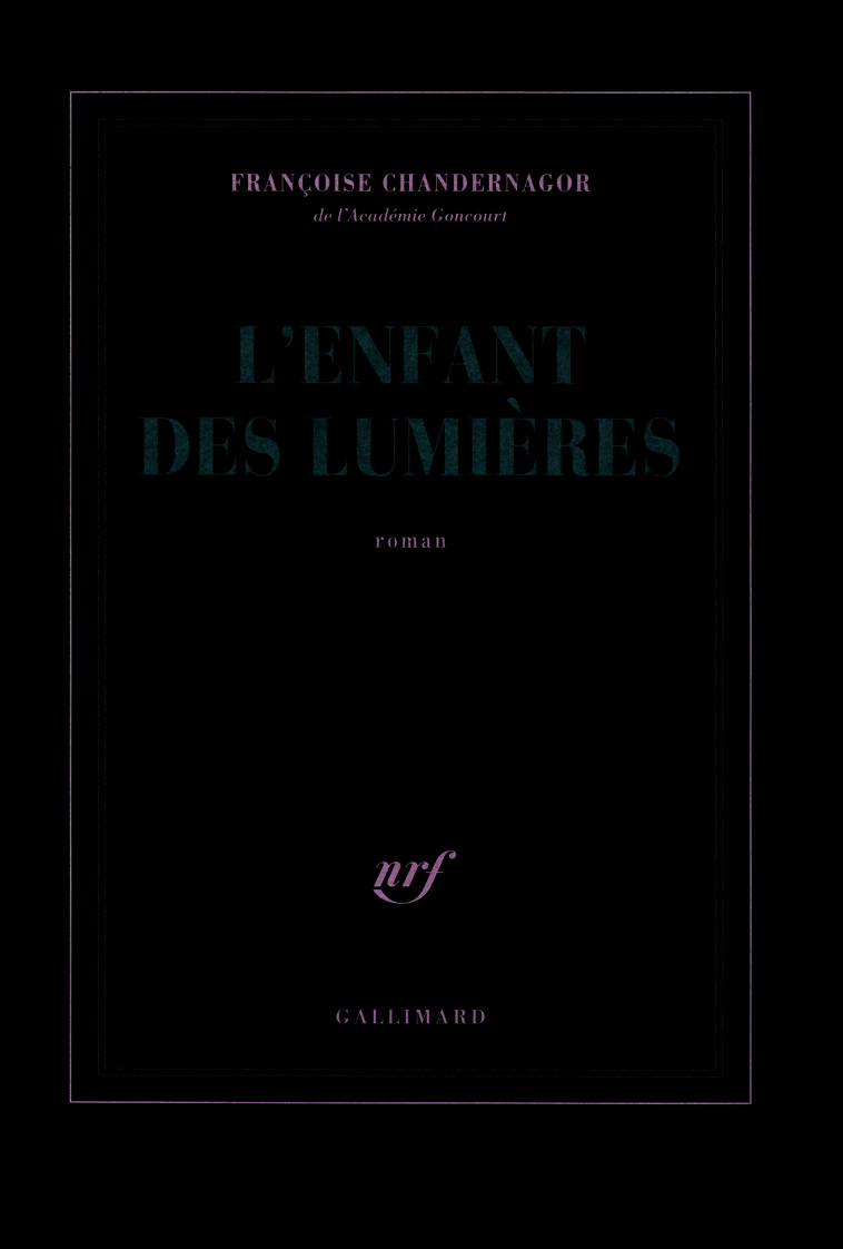 L'enfant des Lumières - Françoise Chandernagor - GALLIMARD