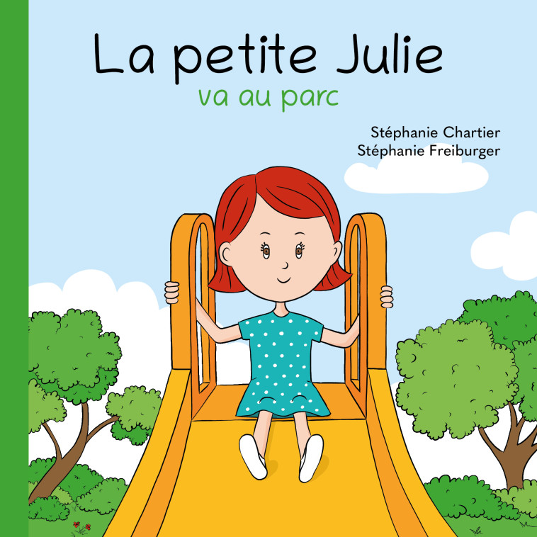 La petite Julie va au parc - Stephanie Chartier - CHARTIER STEPH