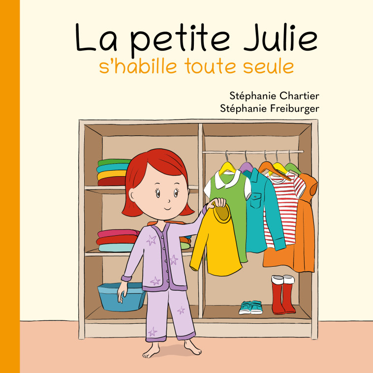 La petite Julie s'habille toute seule - Stephanie Chartier - CHARTIER STEPH