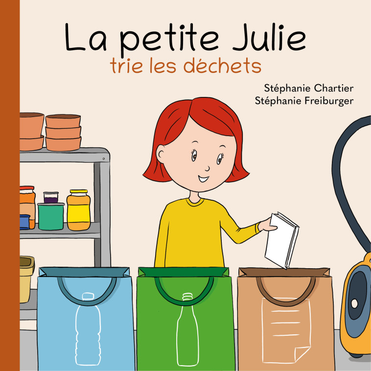 La petite Julie trie les déchets - Stephanie Chartier - CHARTIER STEPH