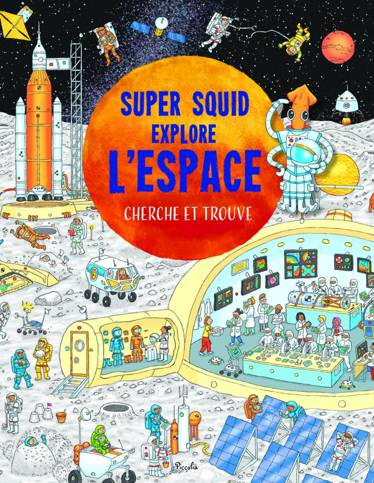 Super squid - Explore l'espace - Barry Ablett, Barry Ablett - PICCOLIA
