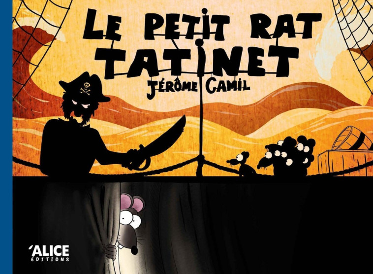 Le petit rat Tatinet - Jérôme Camil - ALICE
