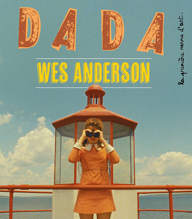 Wes Anderson (revue DADA 289) -  Collectif, Antoine ULLMANN - AROLA