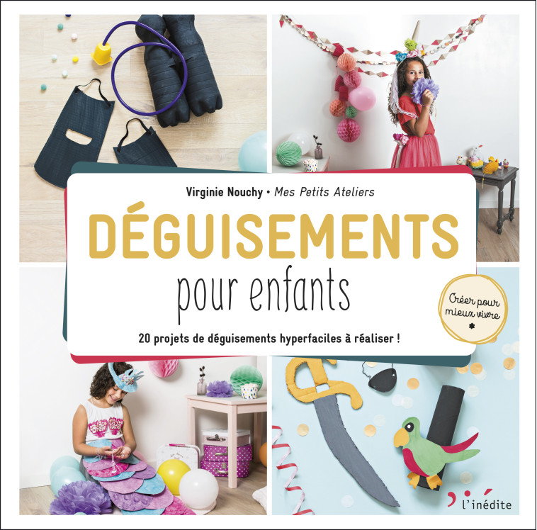 Déguisements pour enfants -  Mes Petits Ateliers - INEDITE