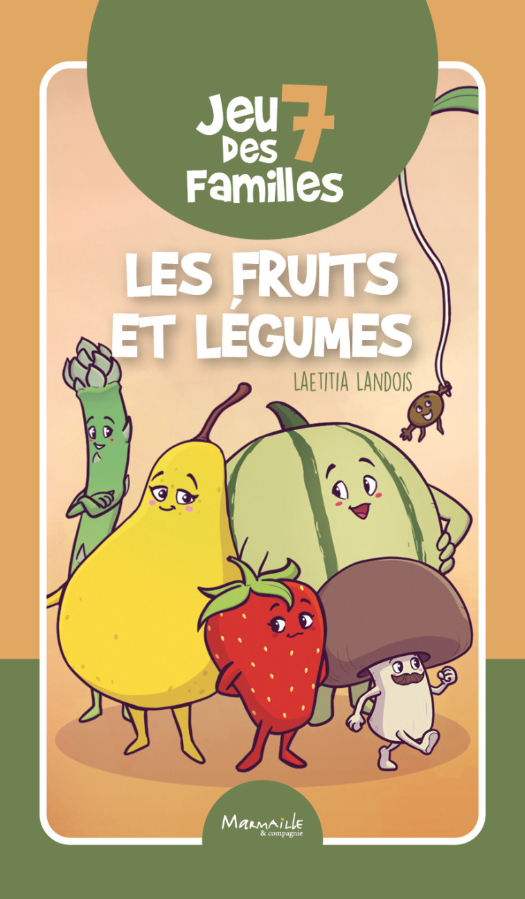 Jeu des 7 familles - les fruits et légumes - laetitia landois - MARMAILLE CIE