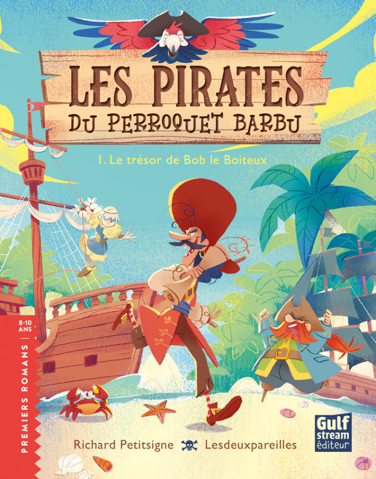 Les Pirates du Perroquet barbu - Tome 1 Le Trésor de Bob le boiteux - Richard Petitsigne,  lesdeuxpareilles - GULF STREAM
