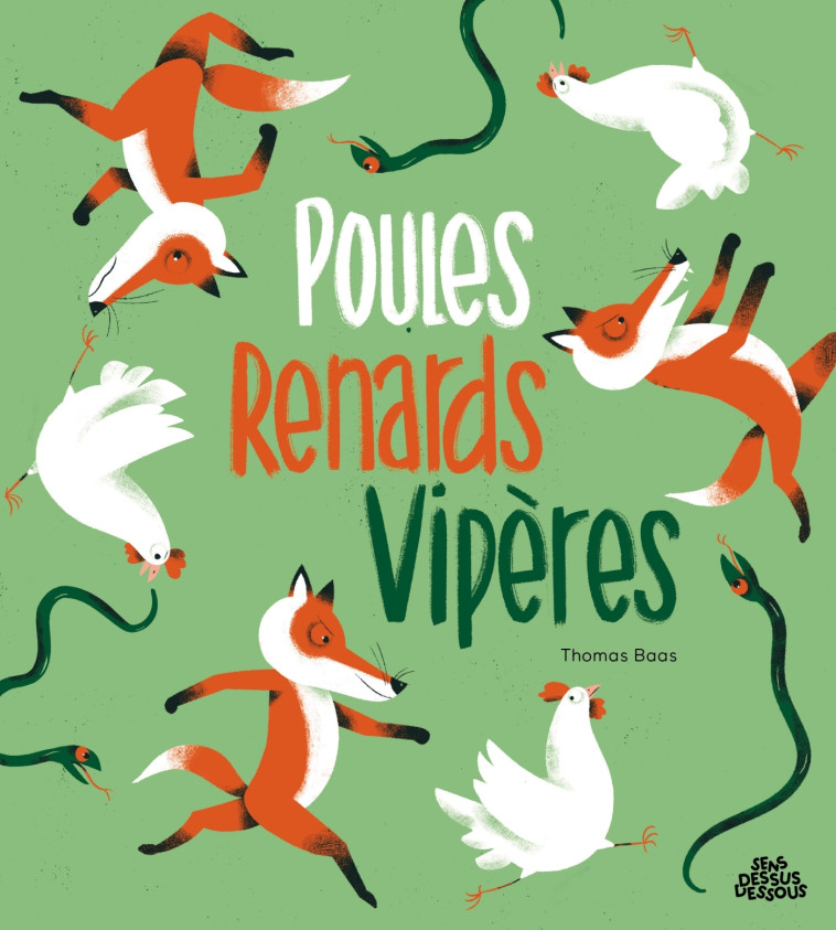 Poules, renards, vipères ! -  ,   - DESSUS DESSOUS