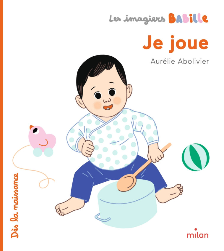 Les imagiers Babille - Je joue - Aurélie Abolivier, Aurélie Abolivier - MILAN