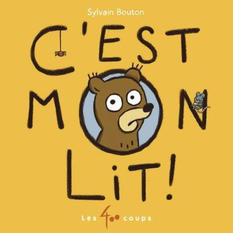 C'est mon lit ! - Sylvain Bouton, Sylvain Bouton - 400 COUPS