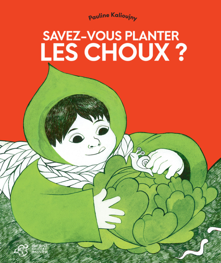 Savez-vous planter les choux ? - Pauline Kalioujny, Pauline Kalioujny - THIERRY MAGNIER