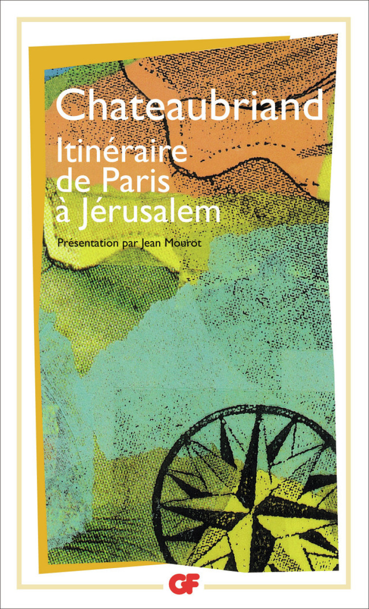 Itinéraire de Paris à Jérusalem - René de Chateaubriand, François-René de Châteaubriand - FLAMMARION