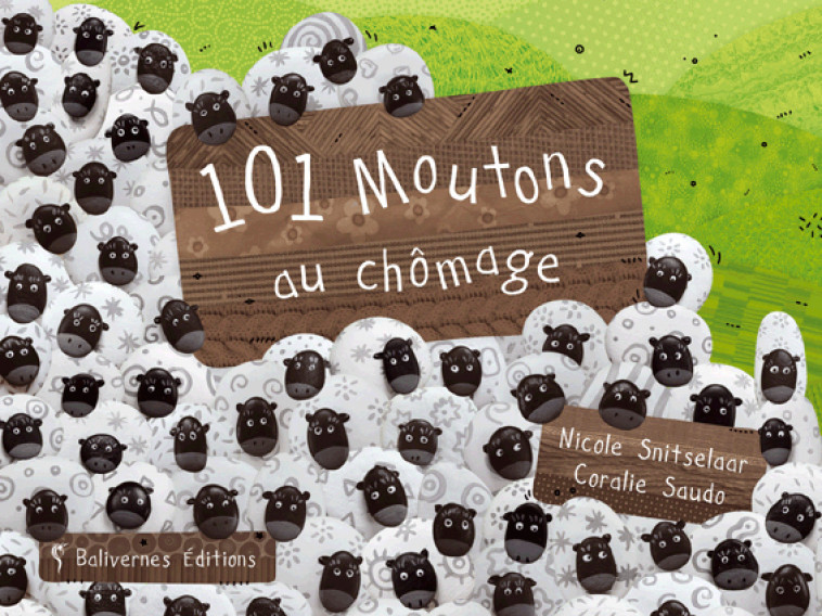 101 Moutons Au Chomage - Nicole SNITSELAAR, Coralie Saudo - BALIVERNES