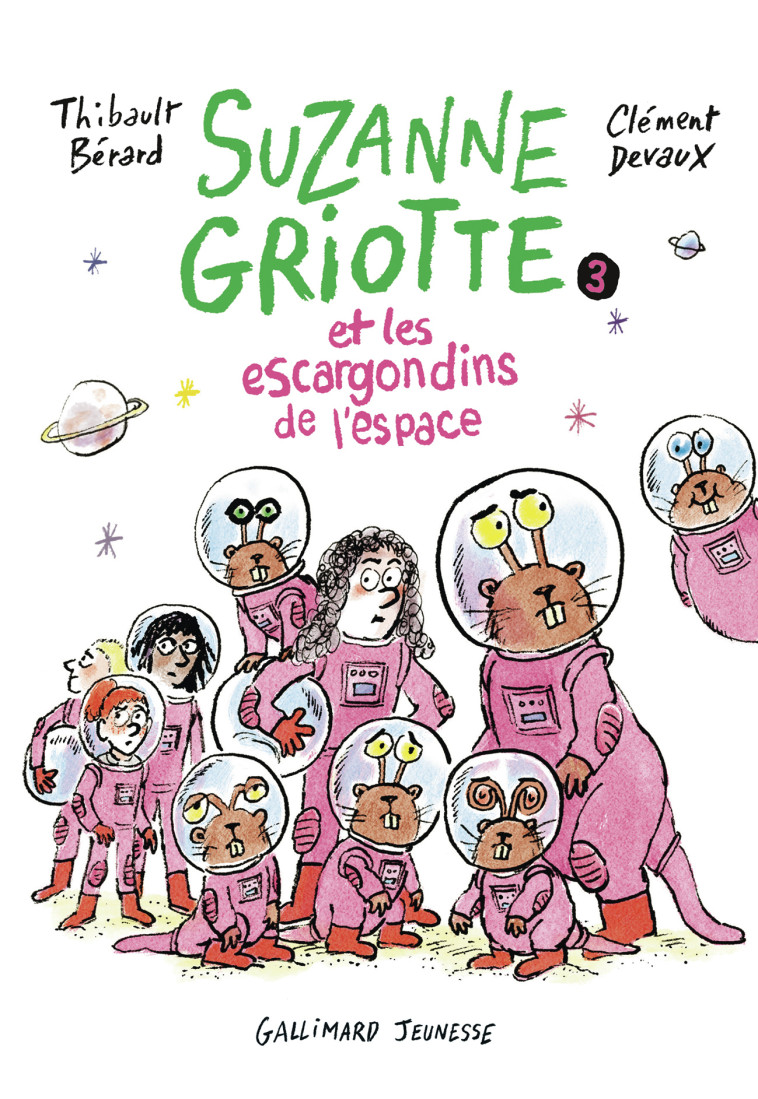 Suzanne Griotte et les escargondins de l'espace -  THIBAULT BERARD, Thibault Bérard, Thibault Bérard, Clément Devaux - GALLIMARD JEUNE
